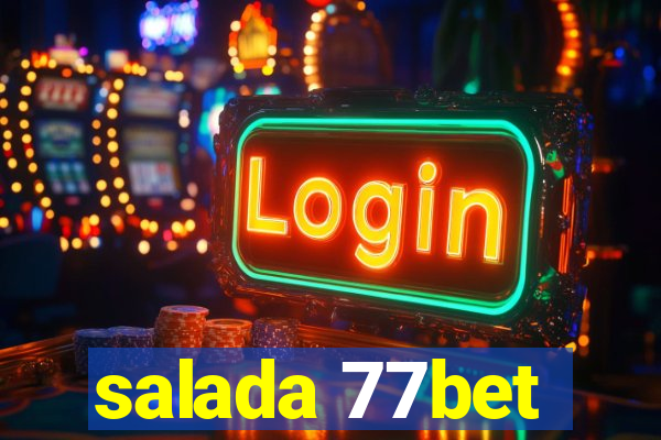 salada 77bet